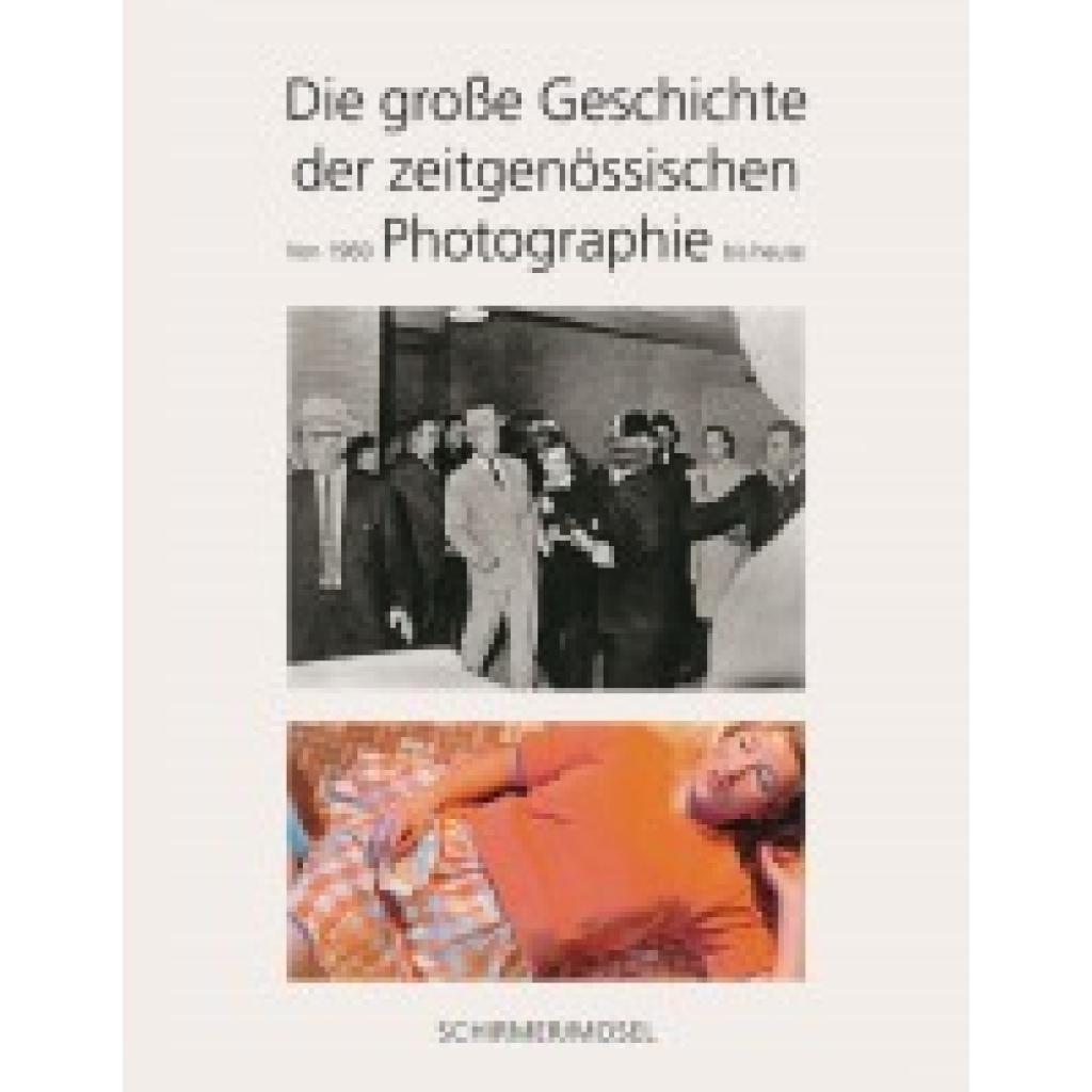 9783829607186 - Die große Geschichte der zeitgenössischen Photographie Gebunden