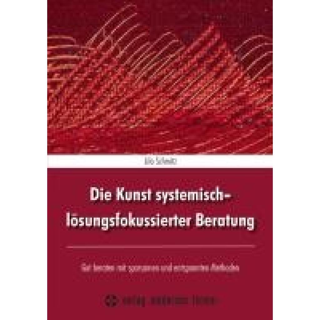 9783808009543 - Schmitz Lilo Die Kunst systemisch-lösungsfokussierter Beratung 9783808009543 - Schmitz Lilo Die Kunst systemisch-lösungsfokussierter Beratung