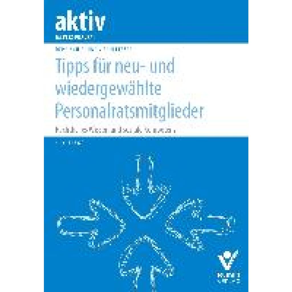 9783766372185 - Tipps für neu- und wiedergewählte Personalratsmitglieder - Herbert Deppisch Robert Jung Erhard Schleitzer Kartoniert (TB)