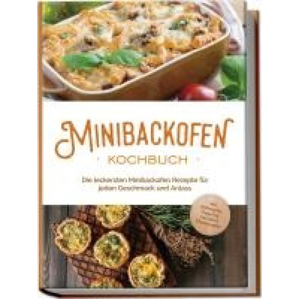 9783757602680 - Junker Christoph Minibackofen Kochbuch Die leckersten Minibackofen Rezepte für jeden Geschmack und Anlass - inkl Brotrezepten Fingerfood Low Carb & Fitnessrezepten 9783757602680 - Junker Christoph Minibackofen Kochbuch Die leckersten Minibackofen Rezepte für jeden Geschmack und Anlass - inkl Brotrezepten Fingerfood Low Carb & Fitnessrezepten