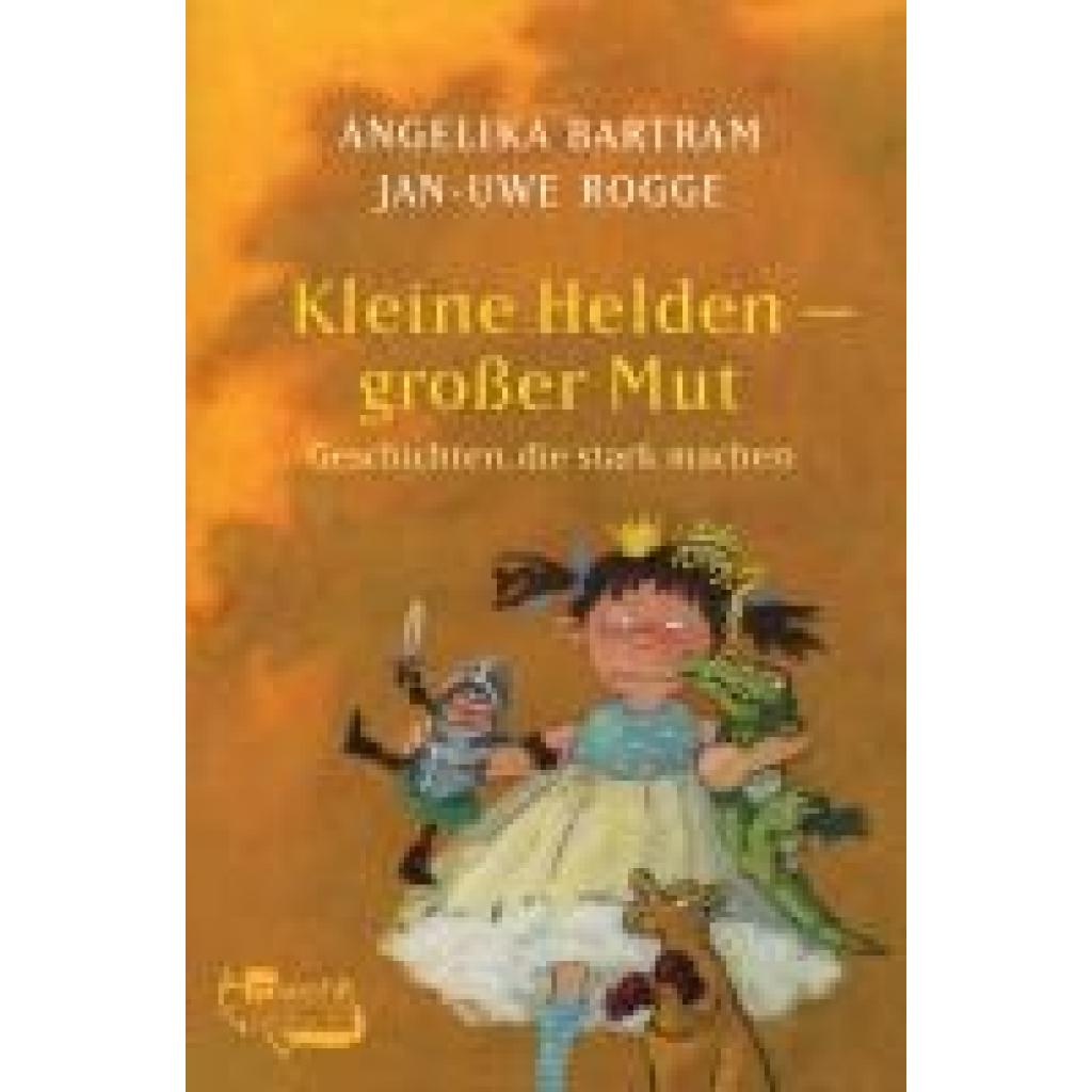 9783733508371 - Bartram Angelika Kleine Helden - großer Mut 9783733508371 - Bartram Angelika Kleine Helden - großer Mut