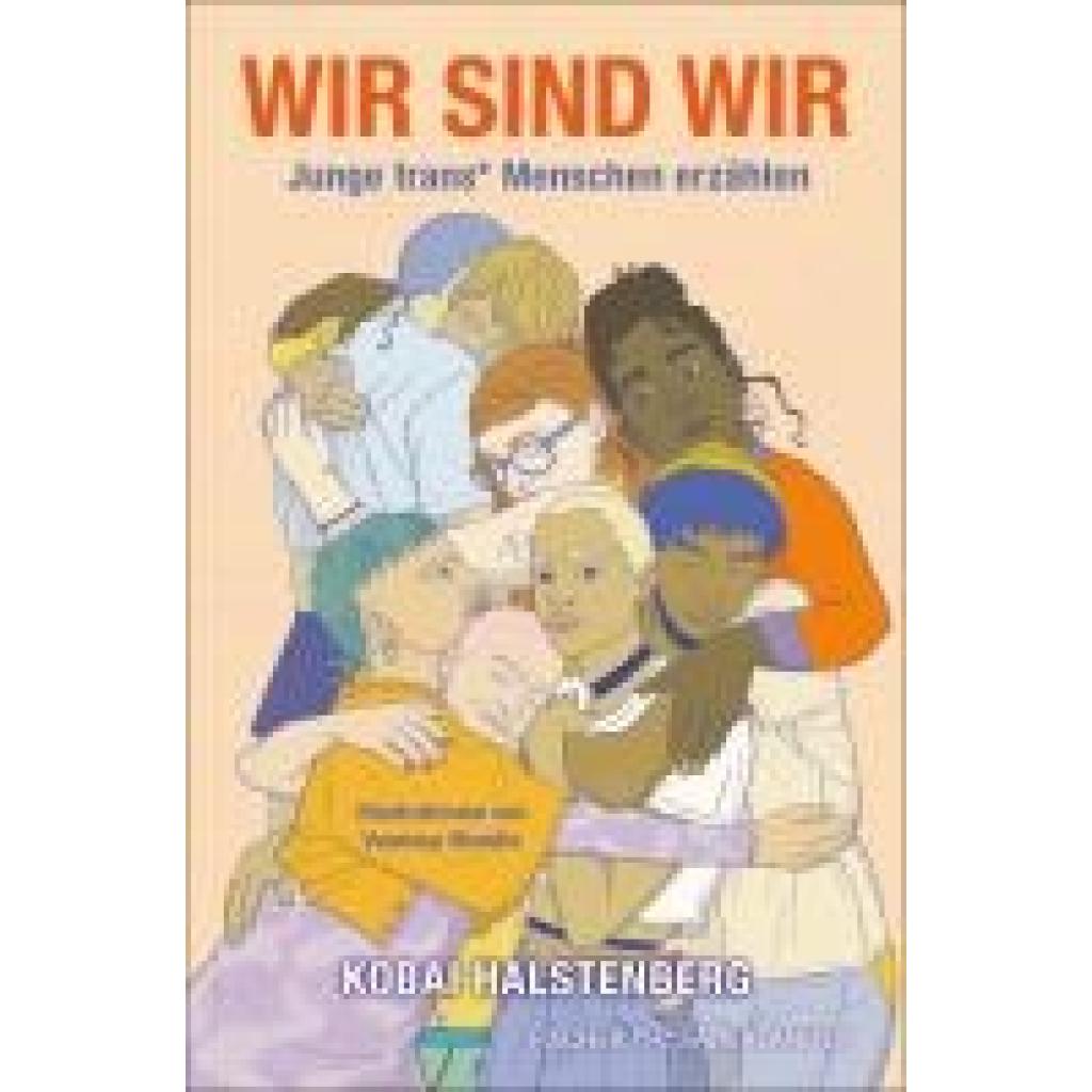 9783733507886 - Halstenberg Kobai Wir sind wir - Junge trans* Menschen erzählen 9783733507886 - Halstenberg Kobai Wir sind wir - Junge trans* Menschen erzählen