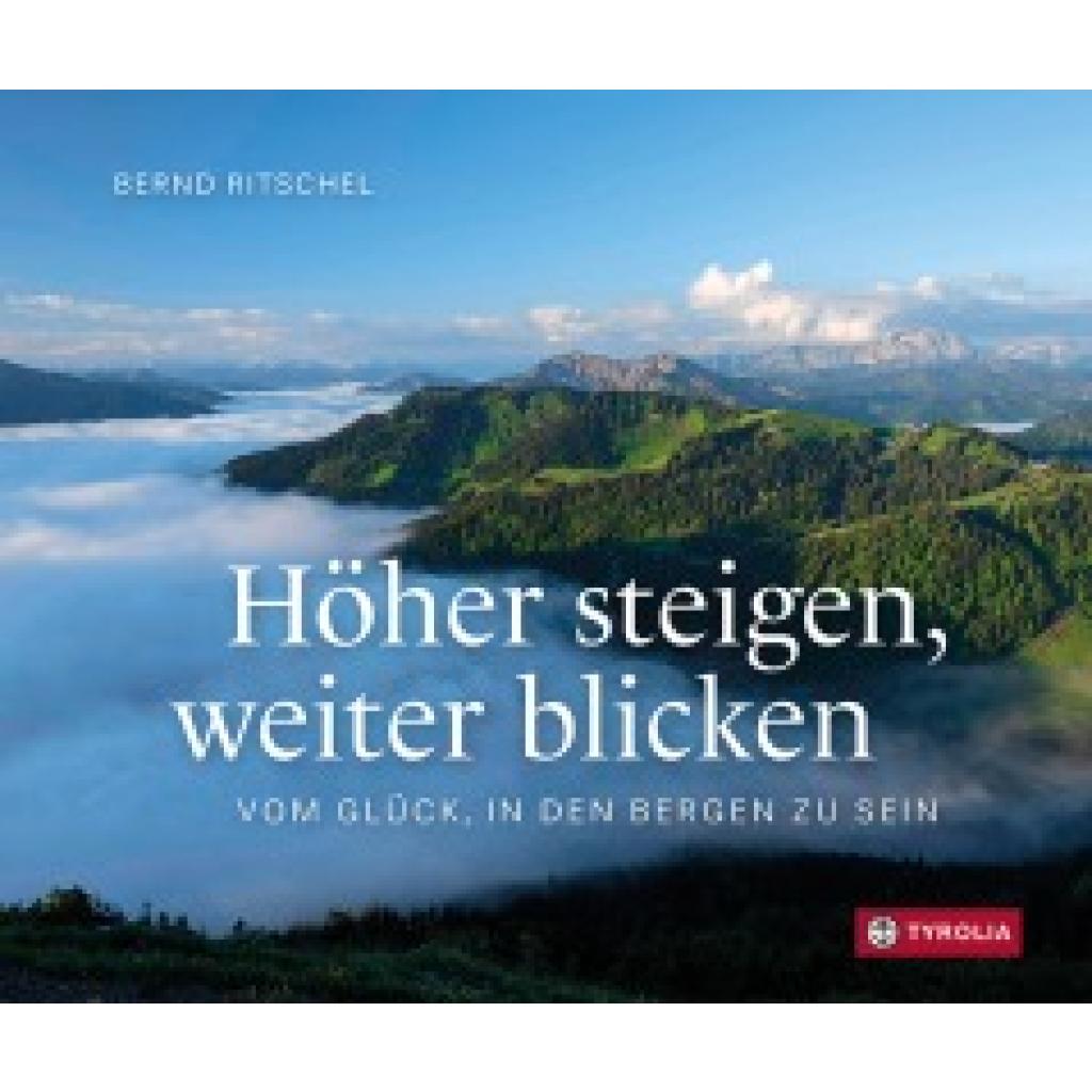 9783702241704 - Höher steigen weiter blicken - Bernd Ritschel Gebunden