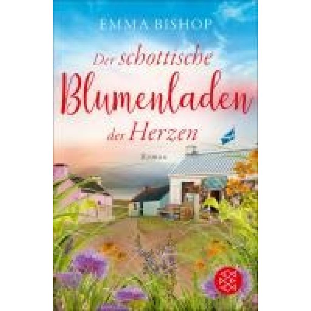 9783596709304 - Bishop Emma Der schottische Blumenladen der Herzen 9783596709304 - Bishop Emma Der schottische Blumenladen der Herzen