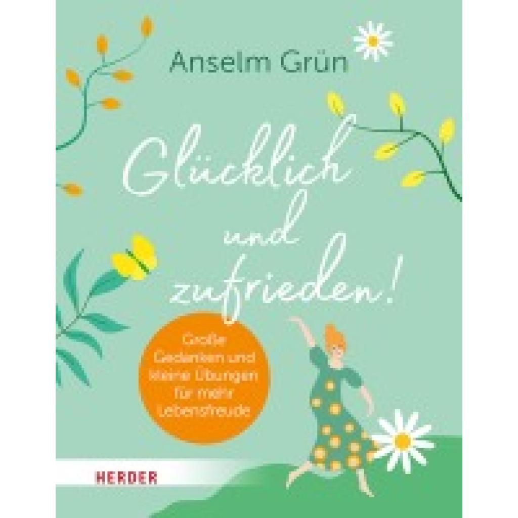9783451034510 - Glücklich und zufrieden! - Anselm Grün Kartoniert (TB)