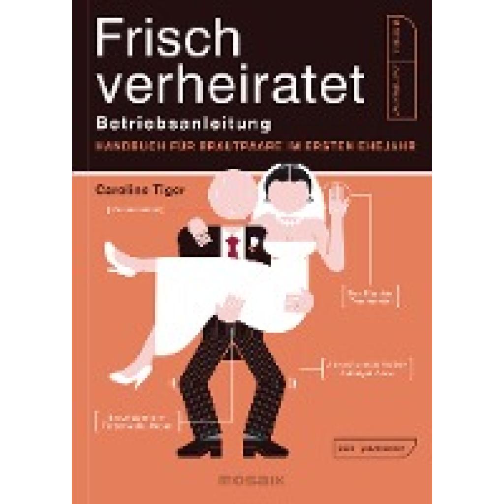 9783442393695 - Betriebsanleitung Frisch verheiratet - Betriebsanleitung - Caroline Tiger Kartoniert (TB) 9783442393695 - Betriebsanleitung Frisch verheiratet - Betriebsanleitung - Caroline Tiger Kartoniert (TB)