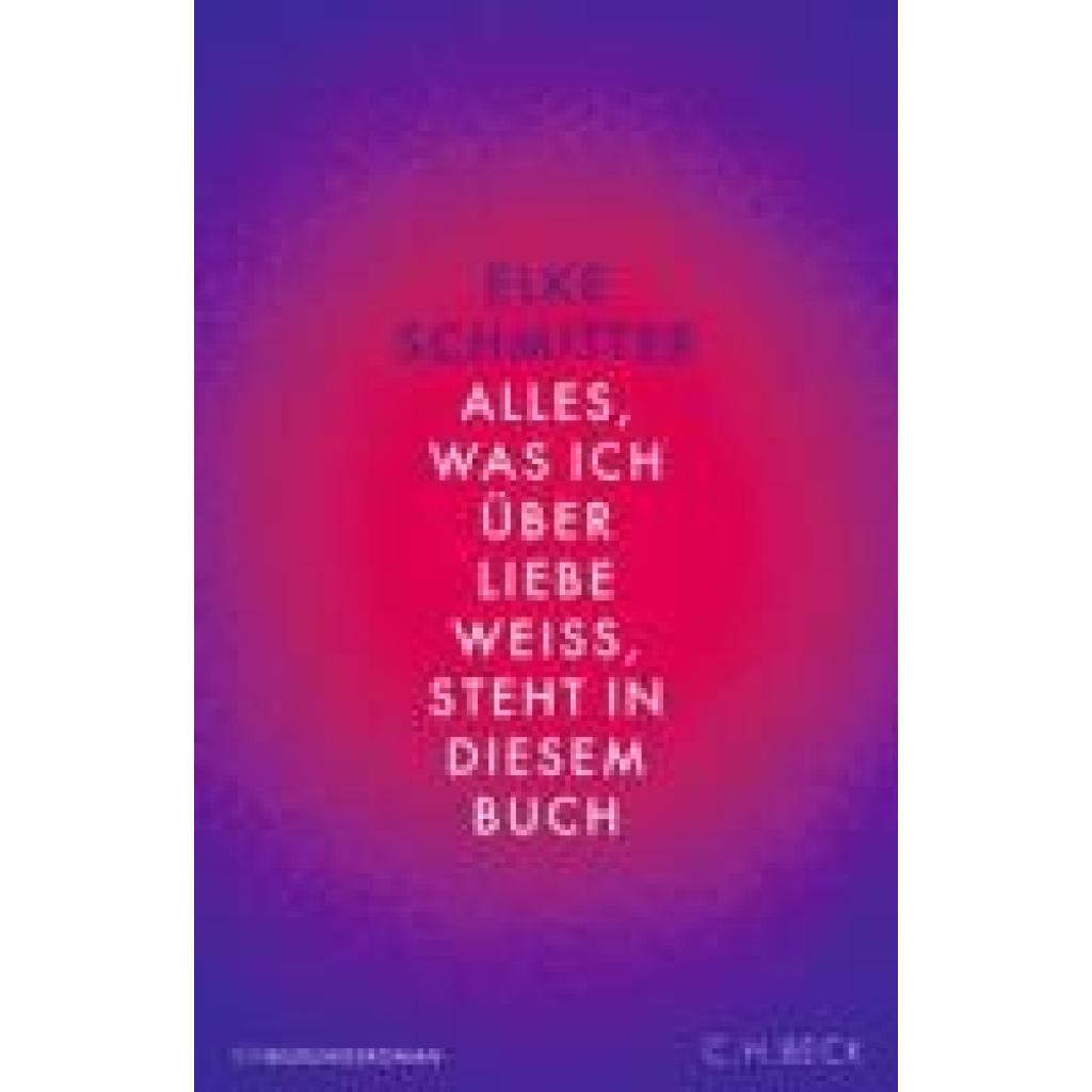 Schmitter, Elke: Alles, was ich über Liebe weiß, steht in diesem Buch