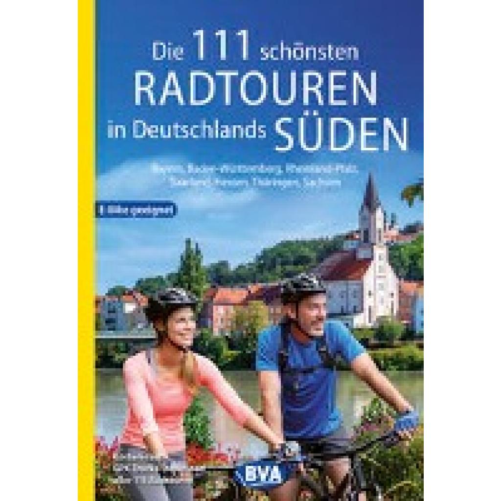 9783969901878 - Die schönsten Radtouren und Radfernwege in Deutschland   Die 111 schönsten Radtouren in Deutschlands Süden E-Bike geeignet kostenloser GPX-Tracks-Download aller 111 Radtouren Kartoniert (TB)