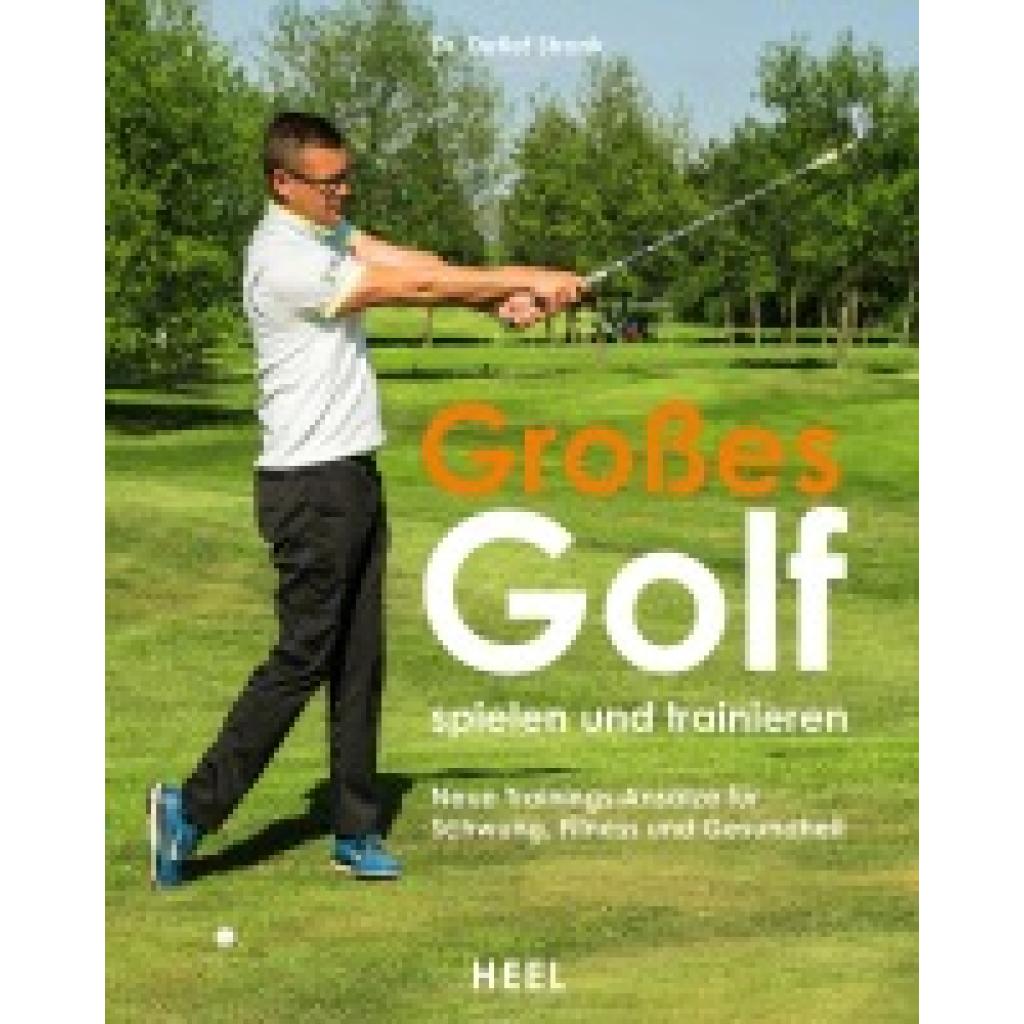 9783958436992 - Großes Golf spielen und trainieren - Detlef Stronk Gebunden