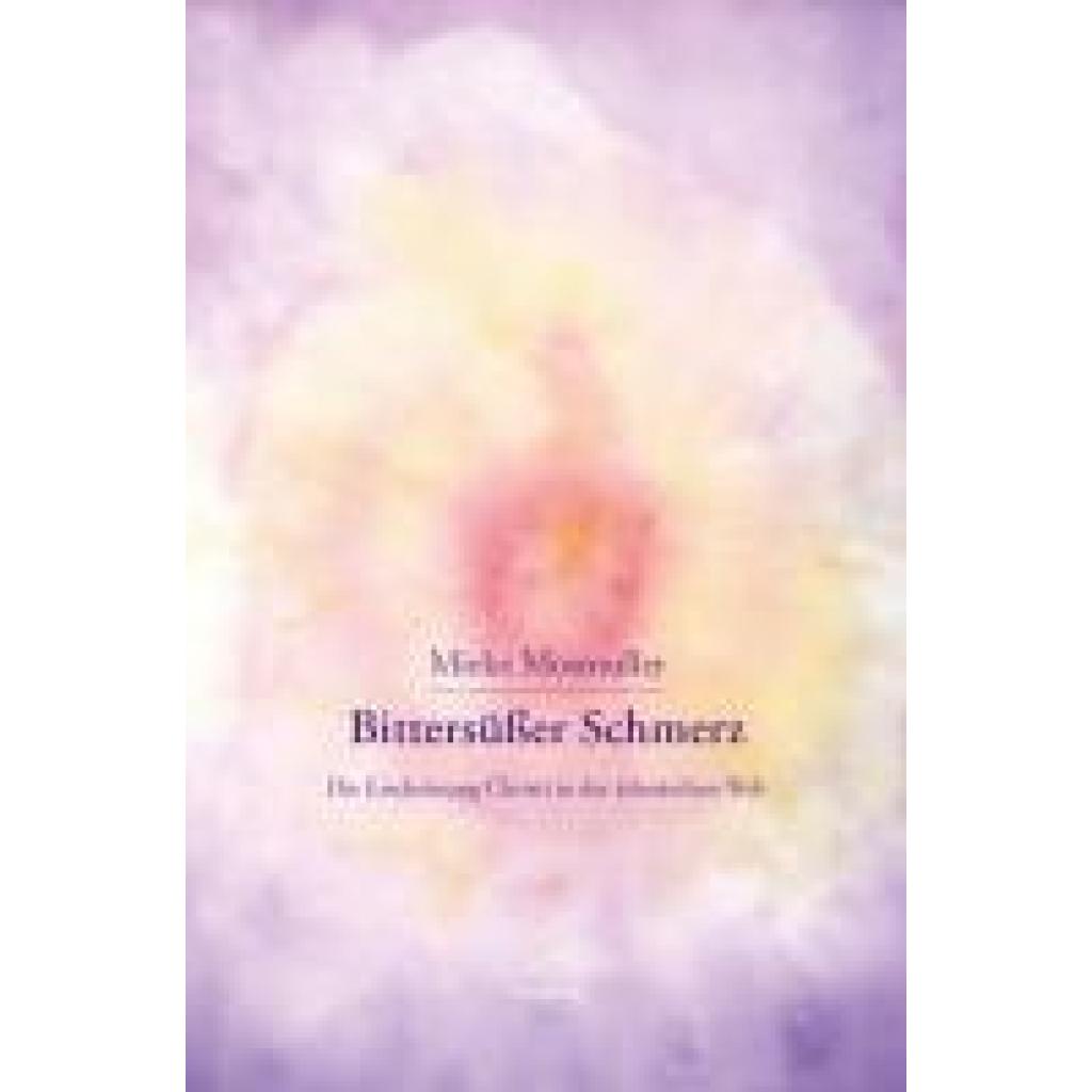 9783946699248 - Bittersüßer Schmerz - Mieke Mosmuller Leinen 9783946699248 - Bittersüßer Schmerz - Mieke Mosmuller Leinen
