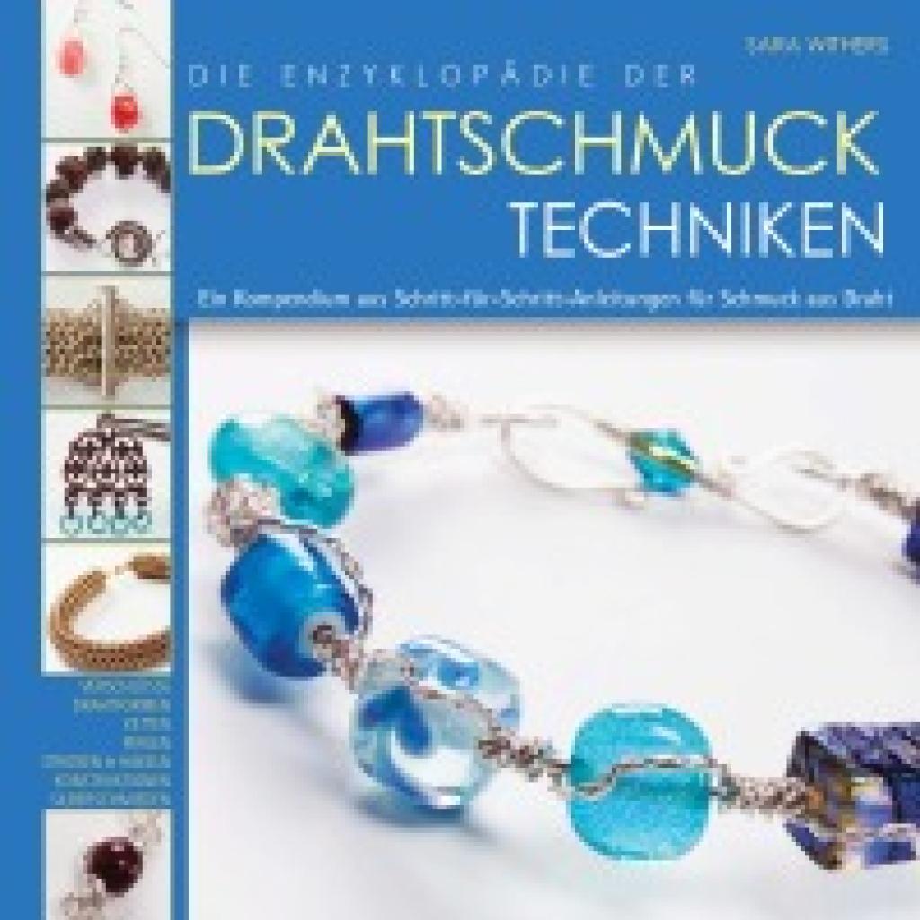 9783940577139 - Die Enzyklopädie der Drahtschmuck Techniken - Sarah Withers Kartoniert (TB) 9783940577139 - Die Enzyklopädie der Drahtschmuck Techniken - Sarah Withers Kartoniert (TB)