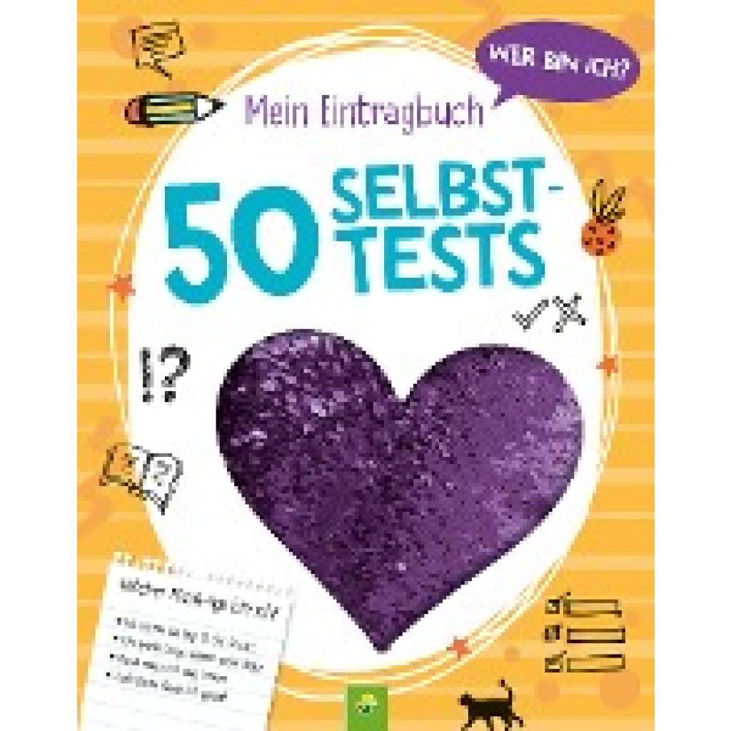 Leintz, Laura: Wer bin ich? Mein Eintragbuch: 50 Selbsttests - Ab 8 Jahren