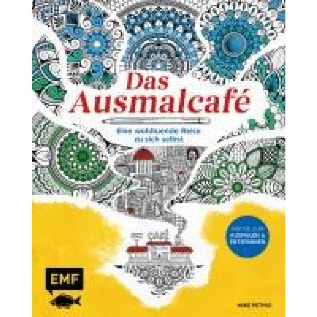 9783745919417 - Das Ausmalcafé - Eine wohltuende Reise zu sich selbst - Mike Pethig Kartoniert (TB)