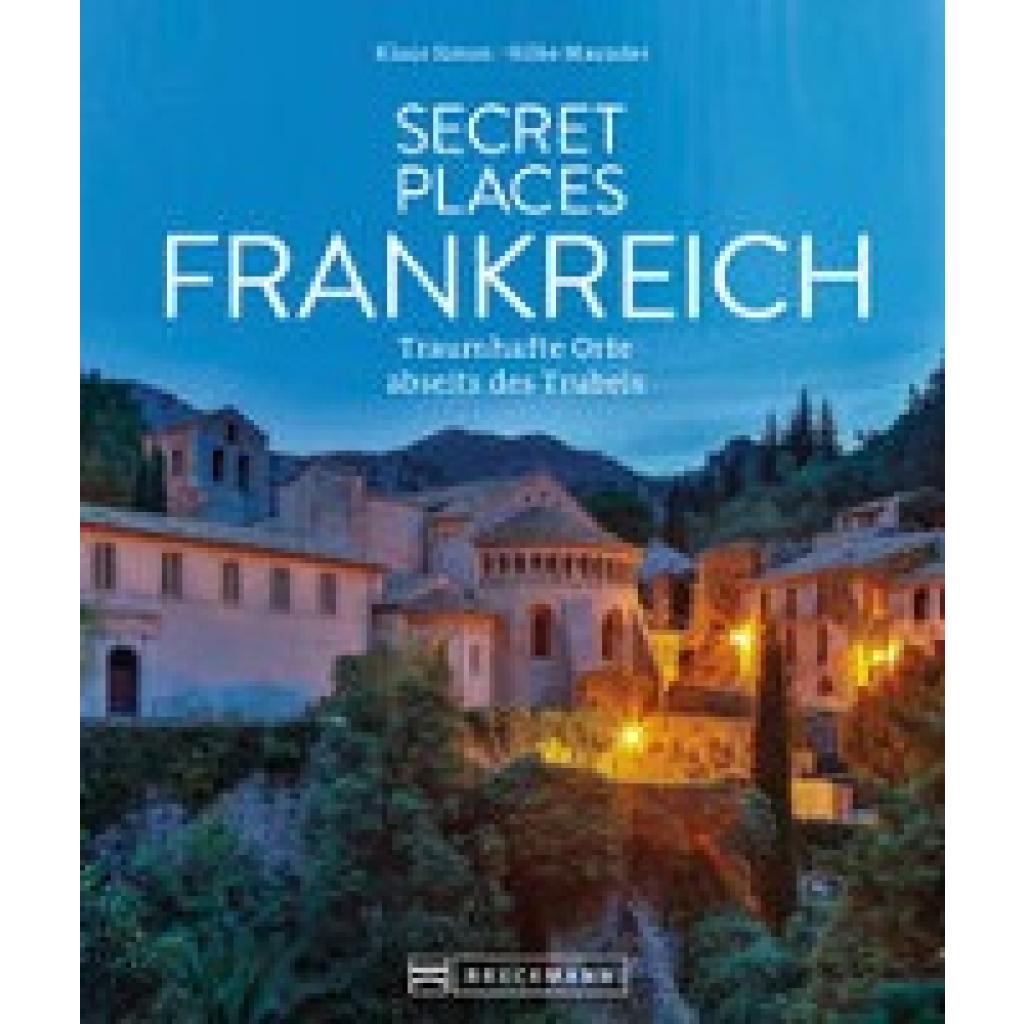 9783734327551 - Secret Places Frankreich - Klaus Simon Hilke Maunder Gebunden