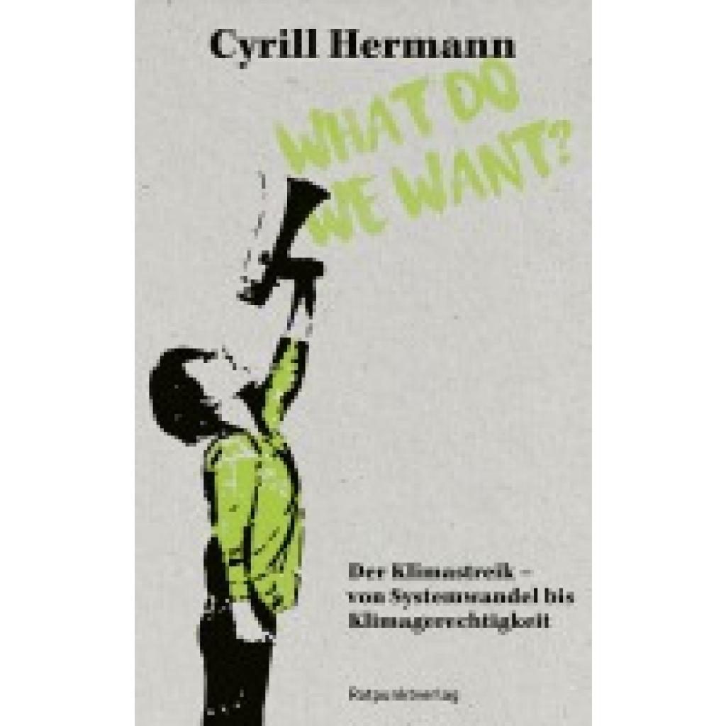 9783039730414 - Hermann Cyrill What do we want? 9783039730414 - Hermann Cyrill What do we want?