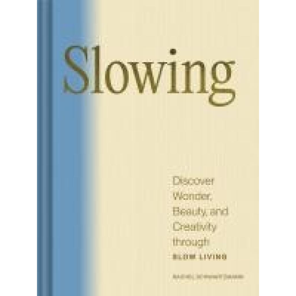 Schwartzmann, Rachel: Slowing