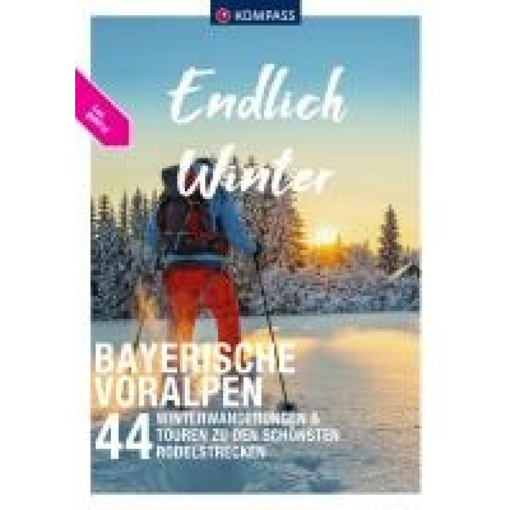 9783991540403 - KOMPASS Endlich Winter - Bayerische Voralpen Kartoniert (TB)