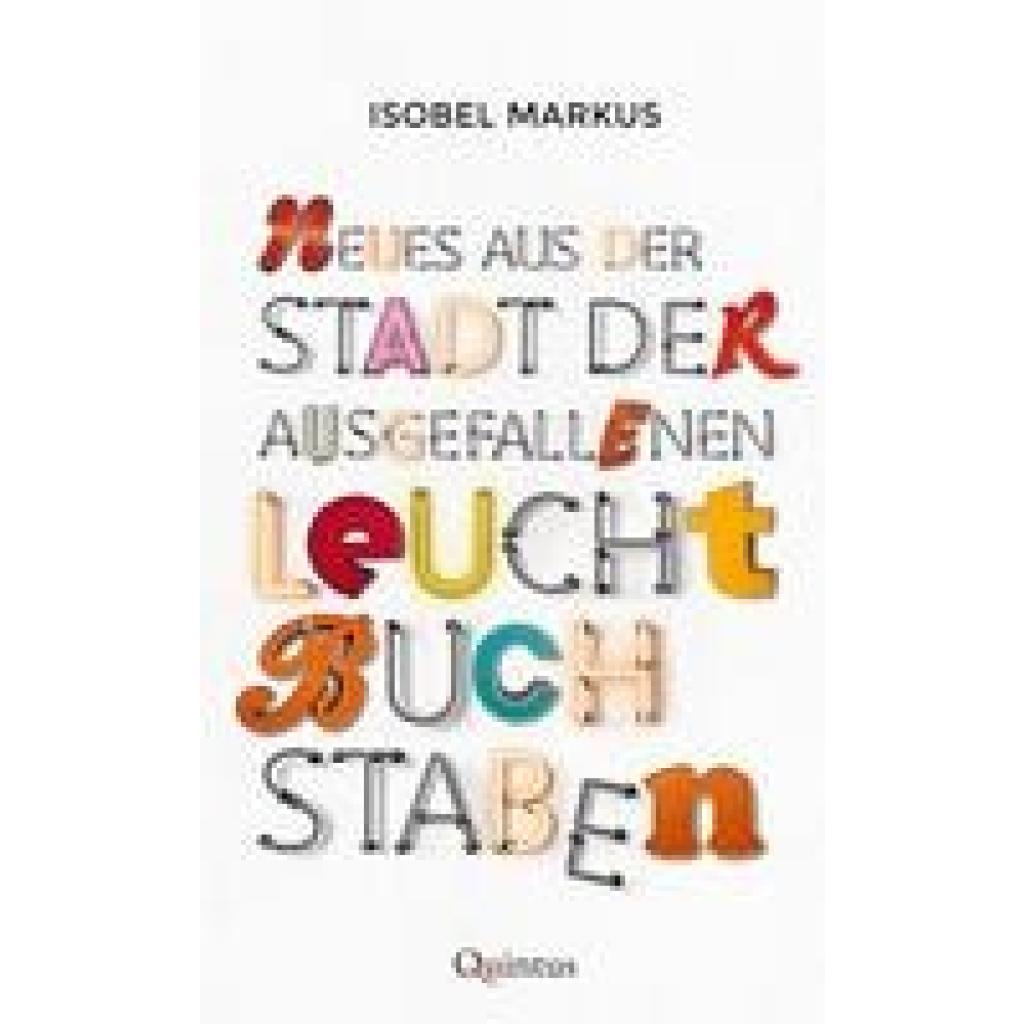 9783969820780 - Neues aus der Stadt der ausgefallenen Leuchtbuchstaben - Isobel Markus Kartoniert (TB) 9783969820780 - Neues aus der Stadt der ausgefallenen Leuchtbuchstaben - Isobel Markus Kartoniert (TB)
