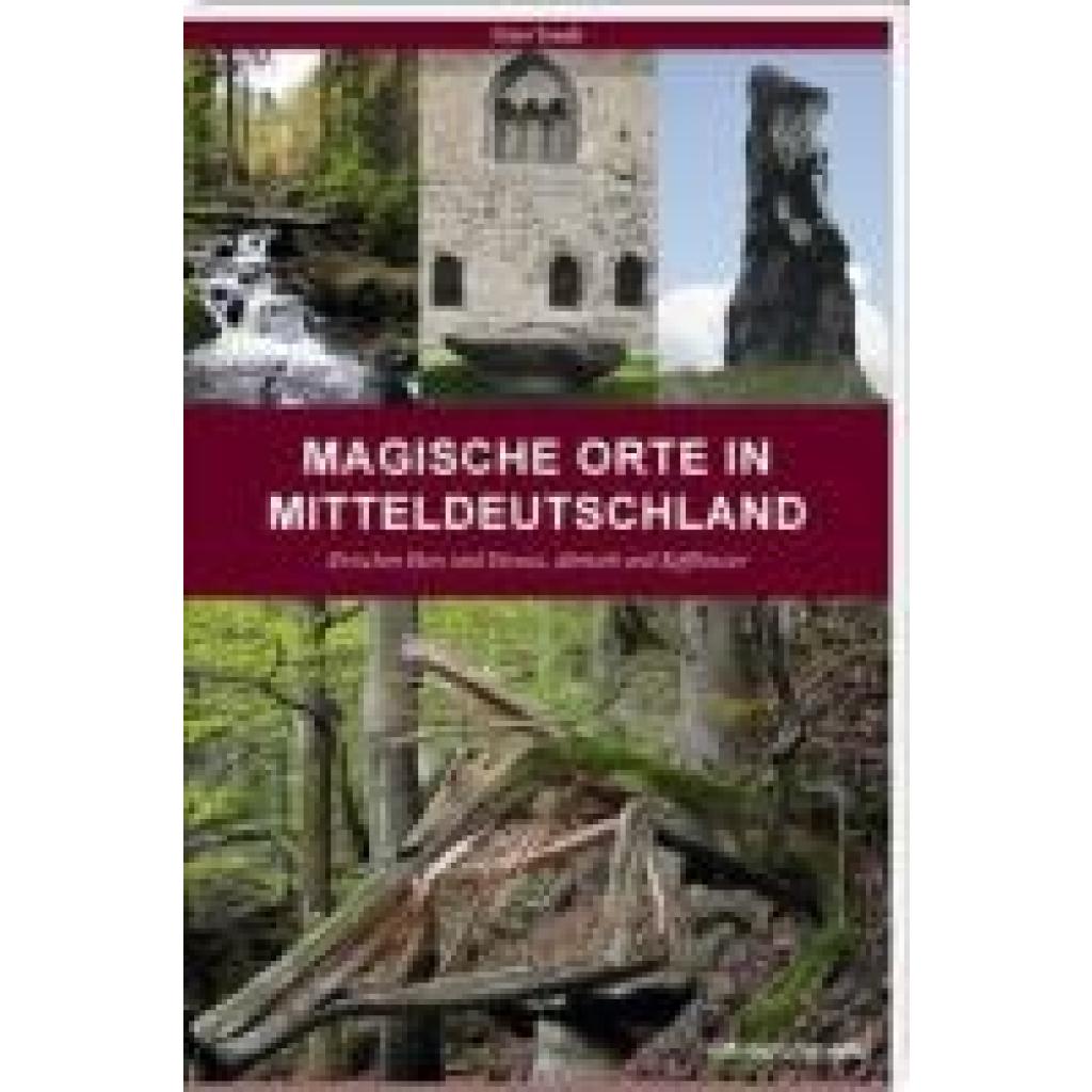 9783954626083 - Magische Orte in MitteldeutschlandBd1 - Peter Traub Kartoniert (TB) 9783954626083 - Magische Orte in MitteldeutschlandBd1 - Peter Traub Kartoniert (TB)