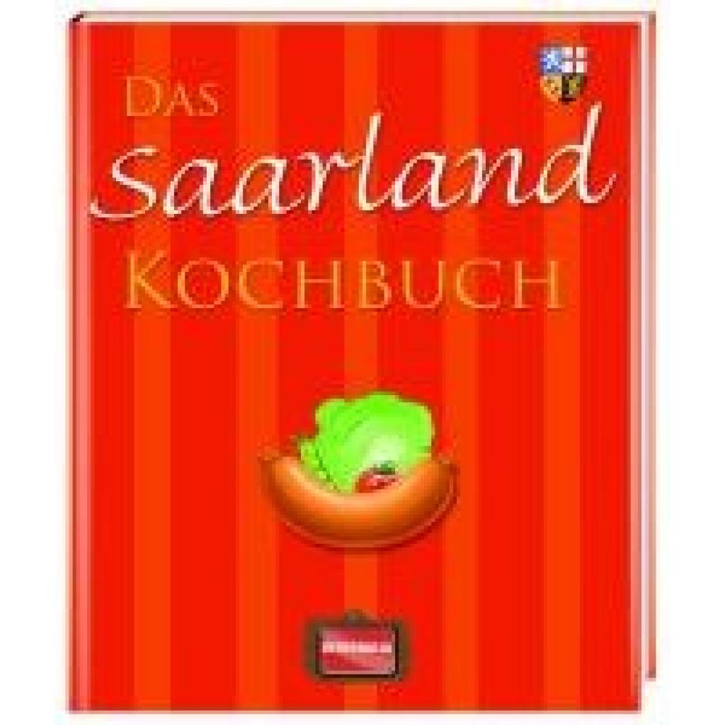 9783939722731 - Das Saarland Kochbuch Gebunden 9783939722731 - Das Saarland Kochbuch Gebunden