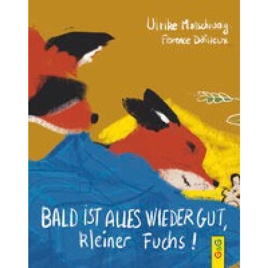 9783707425697 - Kleiner Fuchs Bald ist alles wieder gut kleiner Fuchs! - Ulrike Motschiunig Pappband 9783707425697 - Kleiner Fuchs Bald ist alles wieder gut kleiner Fuchs! - Ulrike Motschiunig Pappband
