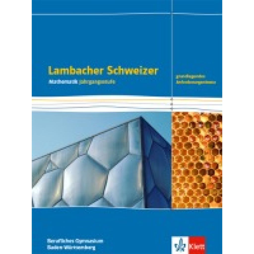9783127353716 - Lambacher Schweizer Mathematik Berufliches Gymnasium Jahrgangsstufe Grundlegendes Anforderungsniveau Schulbuch Klasse 12 13 Ausgabe Baden-Württemberg 9783127353716 - Lambacher Schweizer Mathematik Berufliches Gymnasium Jahrgangsstufe Grundlegendes Anforderungsniveau Schulbuch Klasse 12 13 Ausgabe Baden-Württemberg