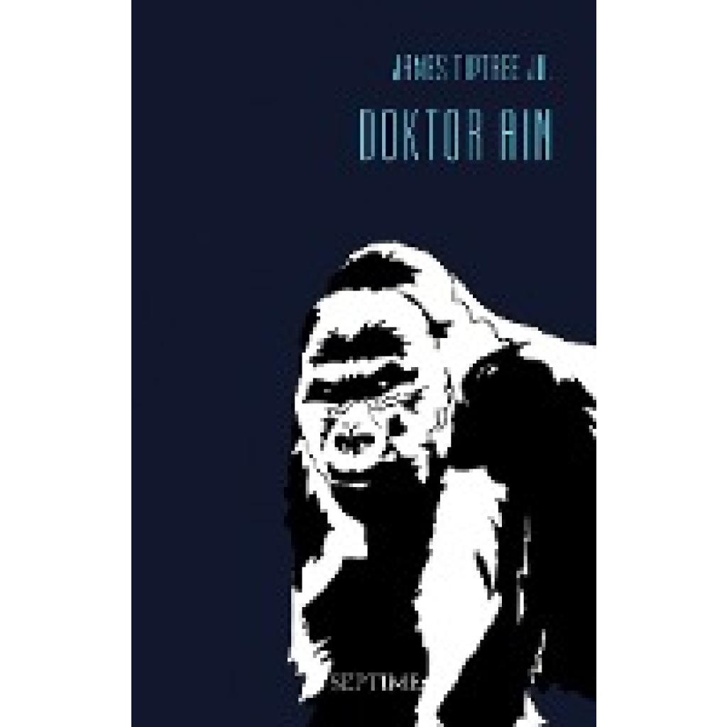 9783902711236 - Doktor Ain   Sämtliche Erzählungen Bd1 - James Tiptree Jr Gebunden