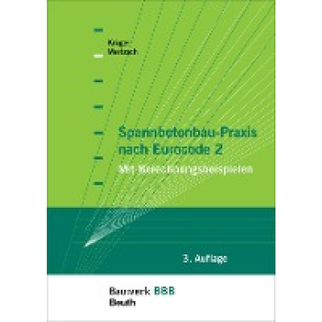 Krüger, Wolfgang: Spannbetonbau-Praxis nach Eurocode 2