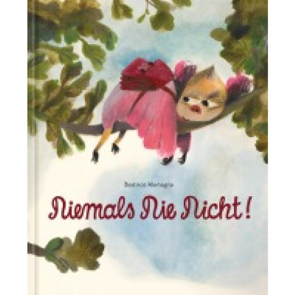 9783964510273 - Niemals Nie Nicht! - Beatrice Alemagna Gebunden