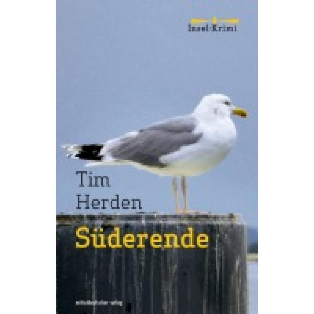 9783963113079 - Insel-Krimi Süderende - Tim Herden Kartoniert (TB) 9783963113079 - Insel-Krimi Süderende - Tim Herden Kartoniert (TB)