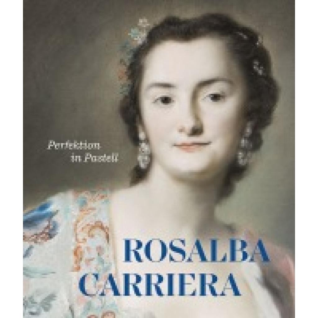 9783954987573 - Rosalba Carriera Gebunden 9783954987573 - Rosalba Carriera Gebunden