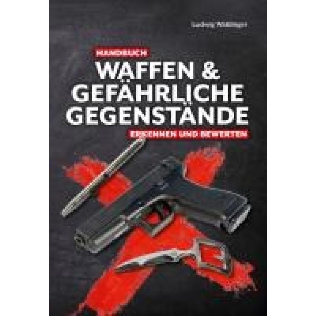 9783948264208 - Handbuch Waffen und gefährliche Gegenstände - Ludwig Waldinger Kartoniert (TB)