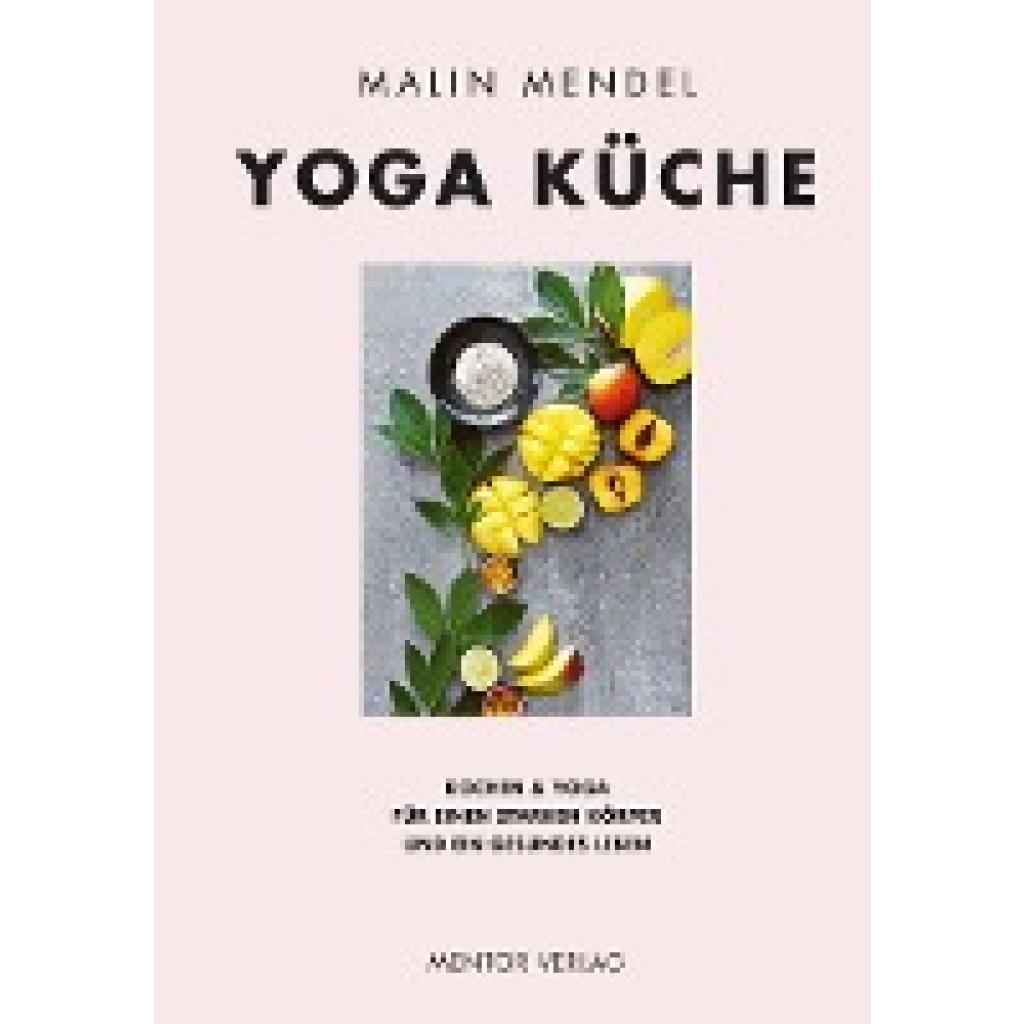 Mendel, Malin: Yoga Küche