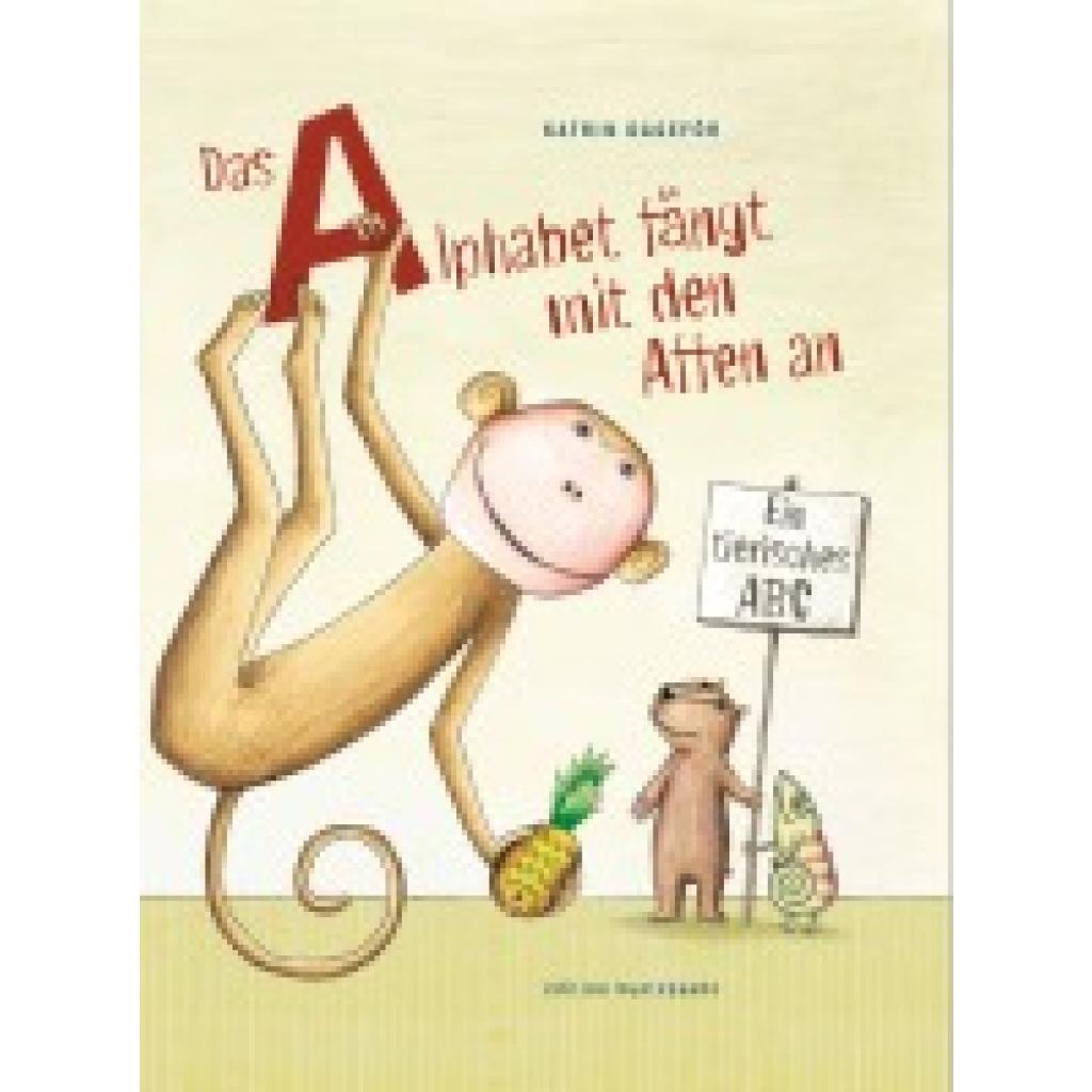 9783947727230 - Das Alphabet fängt mit den Affen an - Katrin Dageför Kartoniert (TB) 9783947727230 - Das Alphabet fängt mit den Affen an - Katrin Dageför Kartoniert (TB)