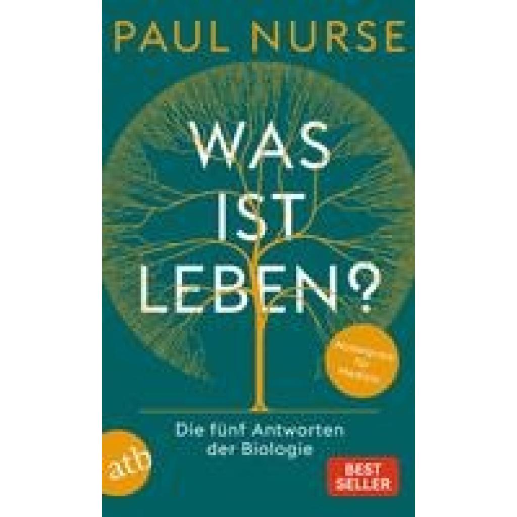 Nurse, Paul: Was ist Leben?