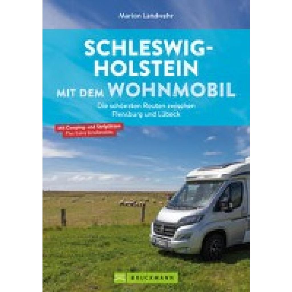 9783734325861 - Schleswig-Holstein mit dem Wohnmobil - Marion Landwehr Kartoniert (TB) 9783734325861 - Schleswig-Holstein mit dem Wohnmobil - Marion Landwehr Kartoniert (TB)