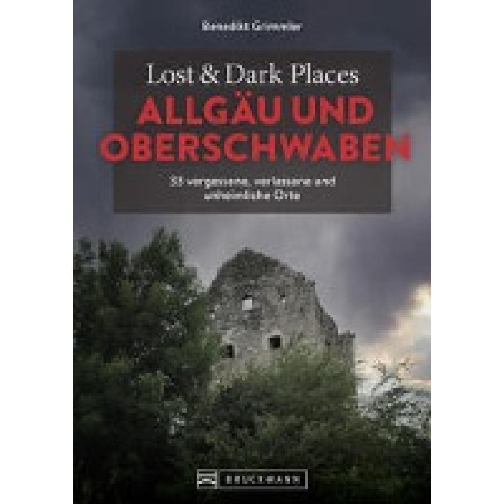 9783734324345 - Lost & Dark Places Allgäu & Oberschwaben - Benedikt Grimmler Kartoniert (TB)