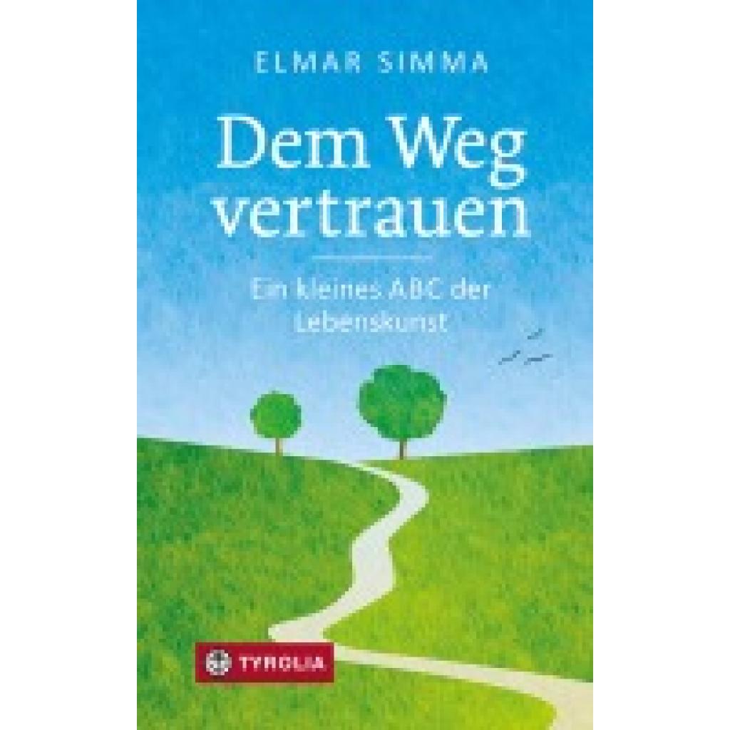 9783702241810 - Dem Weg vertrauen - Elmar Simma Gebunden 9783702241810 - Dem Weg vertrauen - Elmar Simma Gebunden