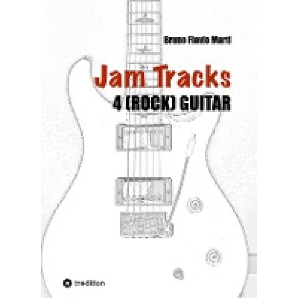 Marti, Bruno Flavio: Jam Tracks 4 (Rock) Guitar