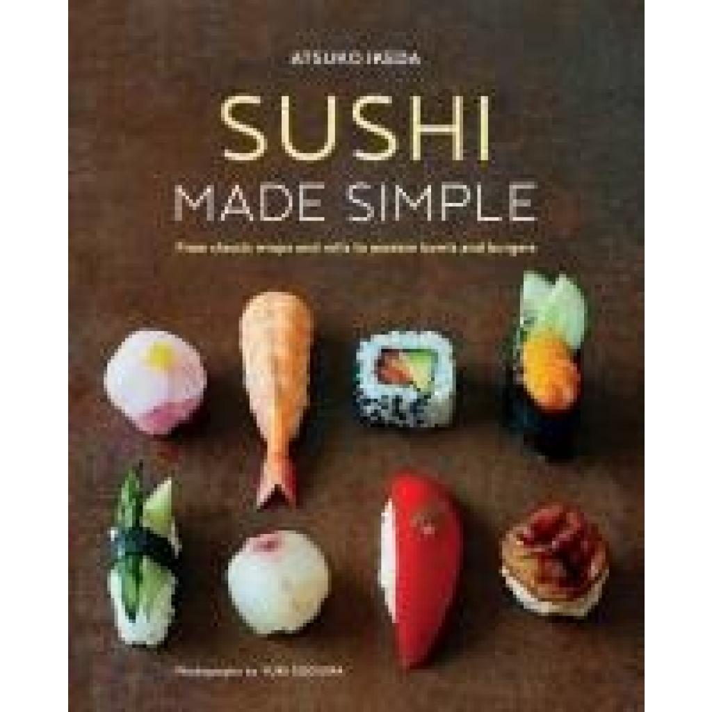 9781849758840 - Sushi Made Simple - Atsuko Ikeda Gebunden 9781849758840 - Sushi Made Simple - Atsuko Ikeda Gebunden