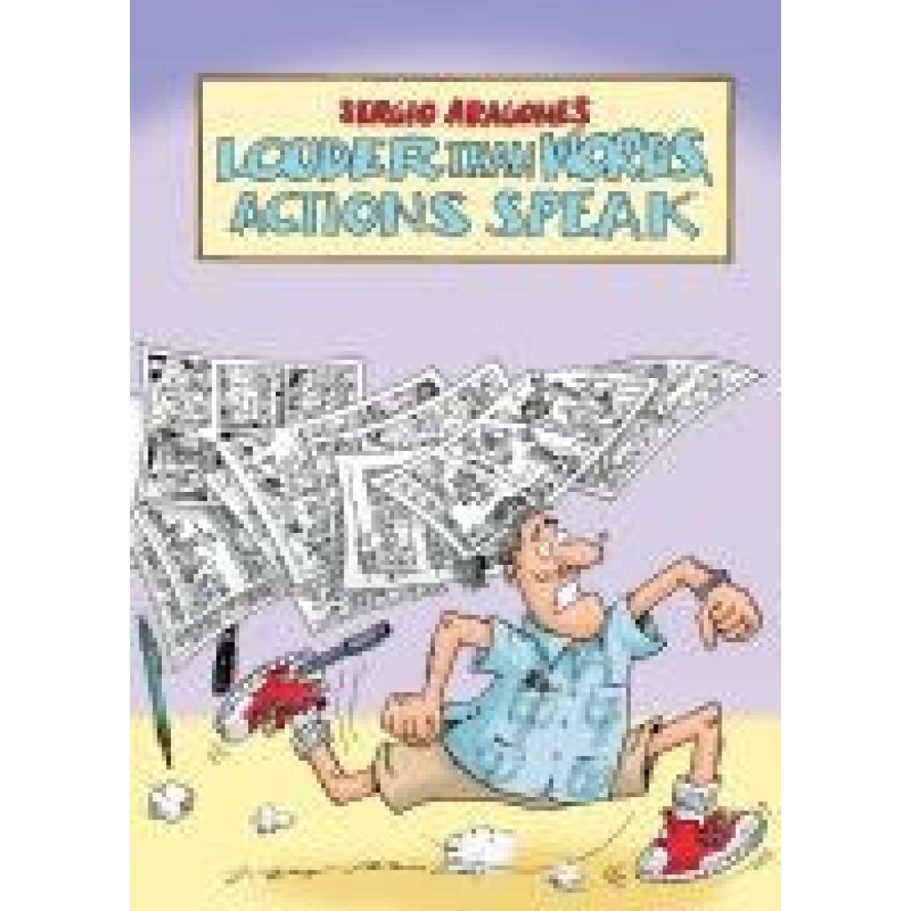 Aragonés, Sergio: Louder Than Words, Actions Speak