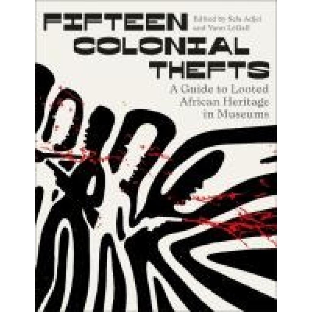 9780745349527 - Adjei Sela K Fifteen Colonial Thefts 9780745349527 - Adjei Sela K Fifteen Colonial Thefts