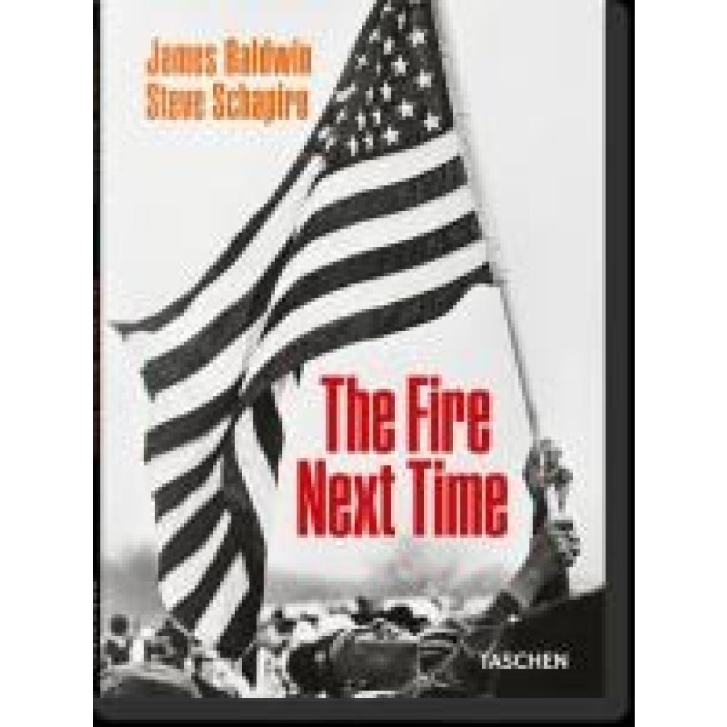9783836596992 - Baldwin James James Baldwin Steve Schapiro The Fire Next Time 9783836596992 - Baldwin James James Baldwin Steve Schapiro The Fire Next Time