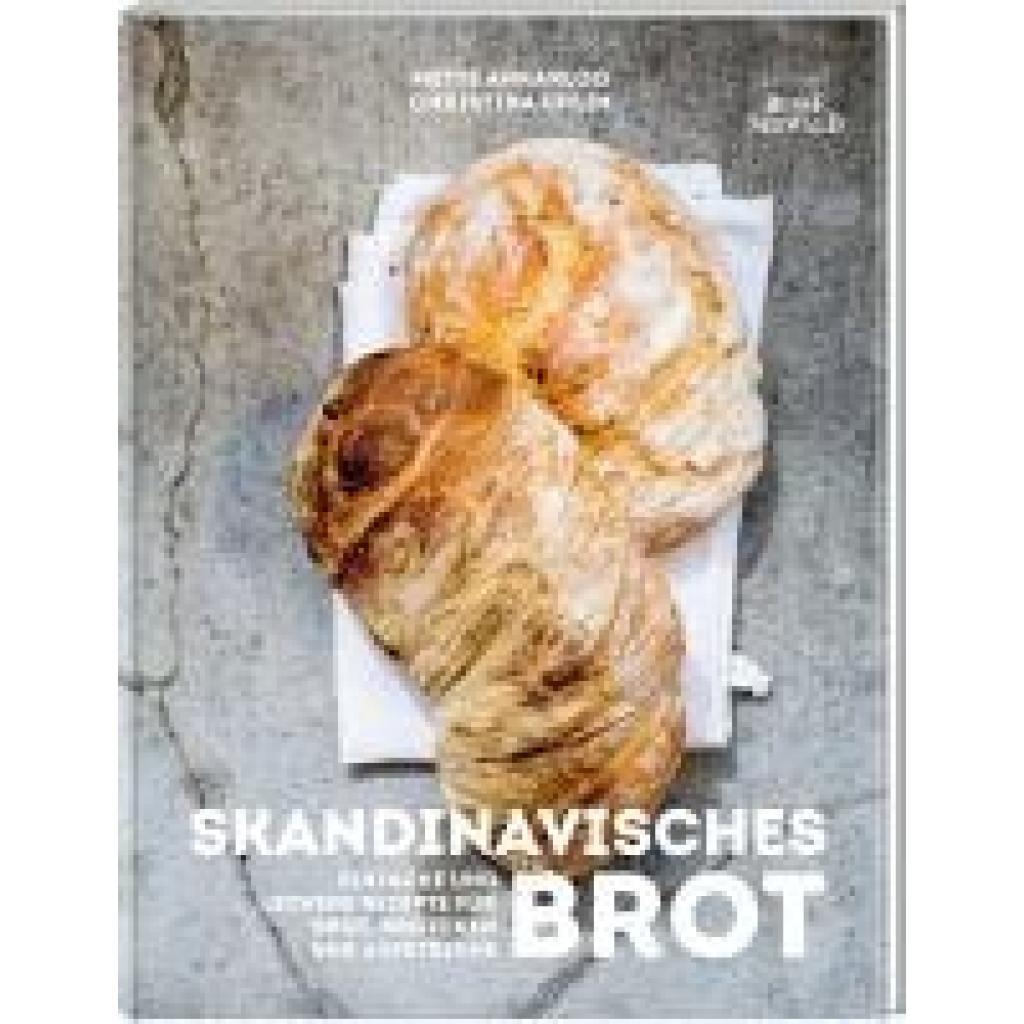 9783772474521 - Ankarloo Mette Hygge - Skandinavisches Brot Einfache und leckere Rezepte für Brot Brötchen und Aufstriche