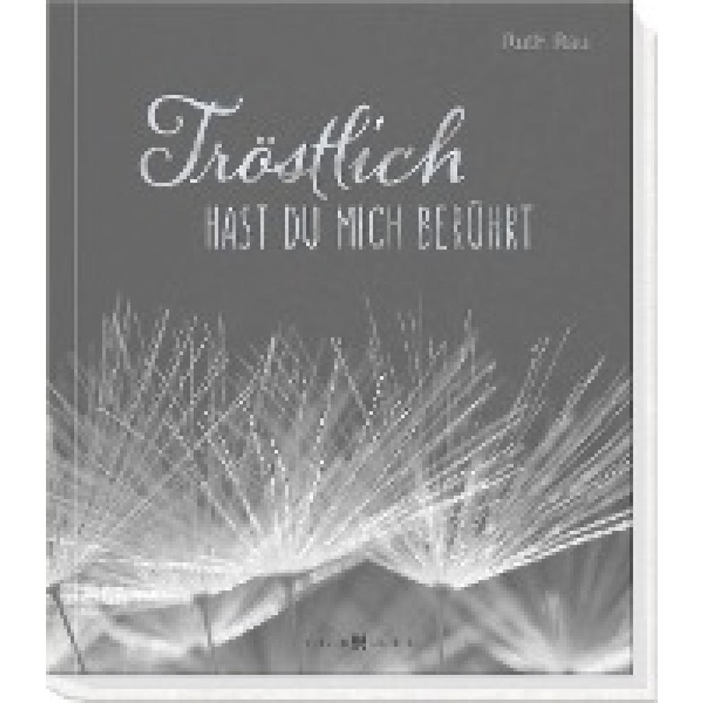 9783766626912 - Tröstlich hast du mich berührt - Ruth Rau Gebunden