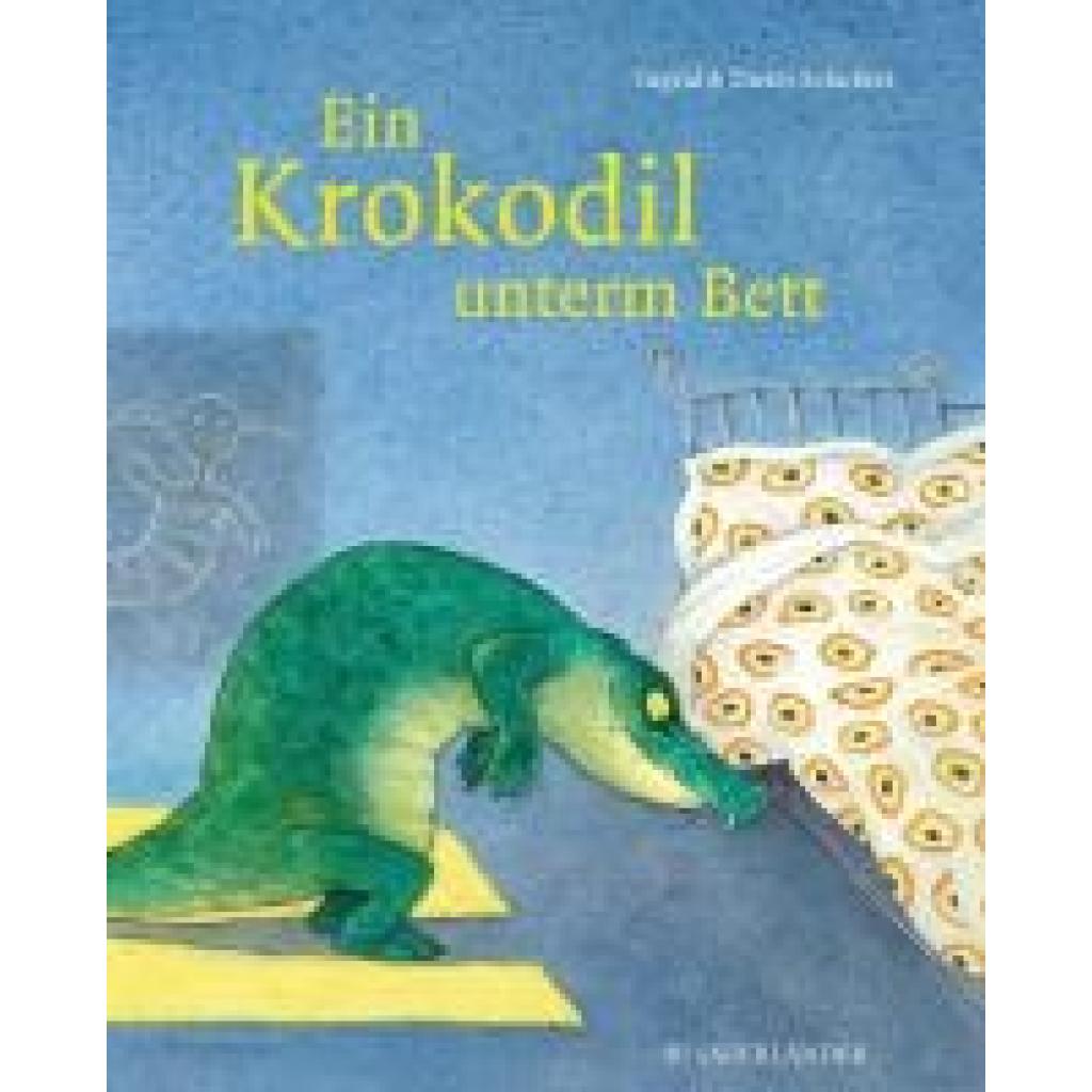 9783737353397 - Ein Krokodil unterm Bett - Ingrid Schubert Dieter Schubert Gebunden