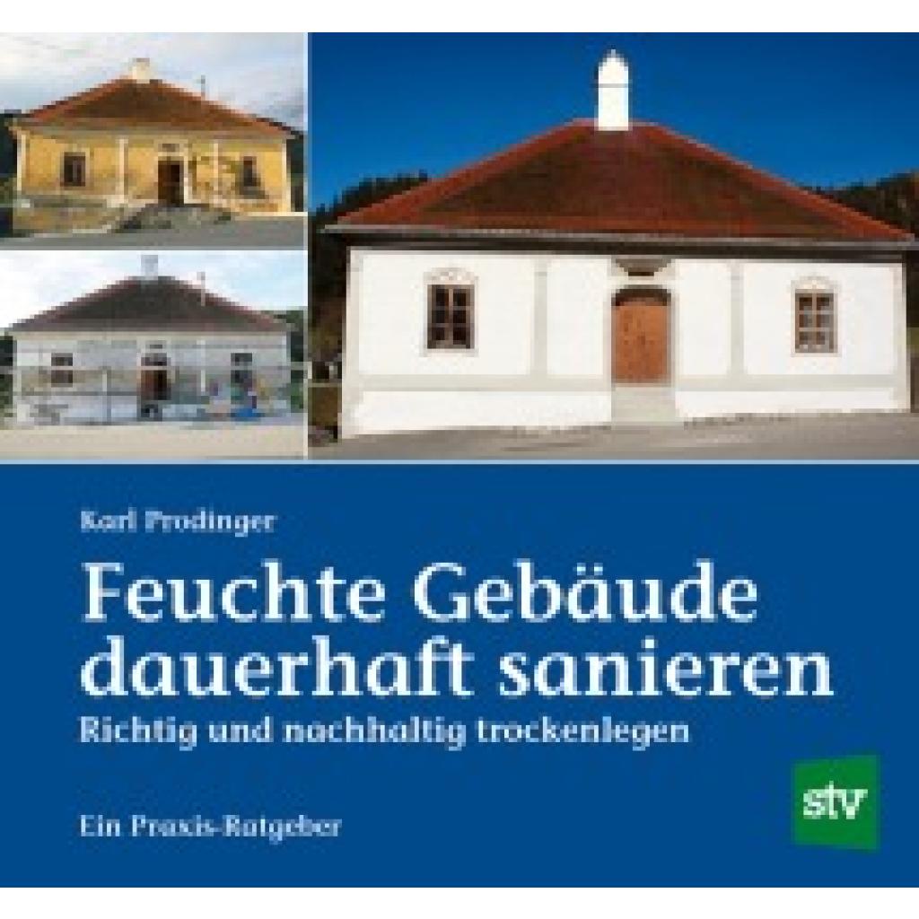 Prodinger, Karl: Feuchte Gebäude dauerhaft sanieren
