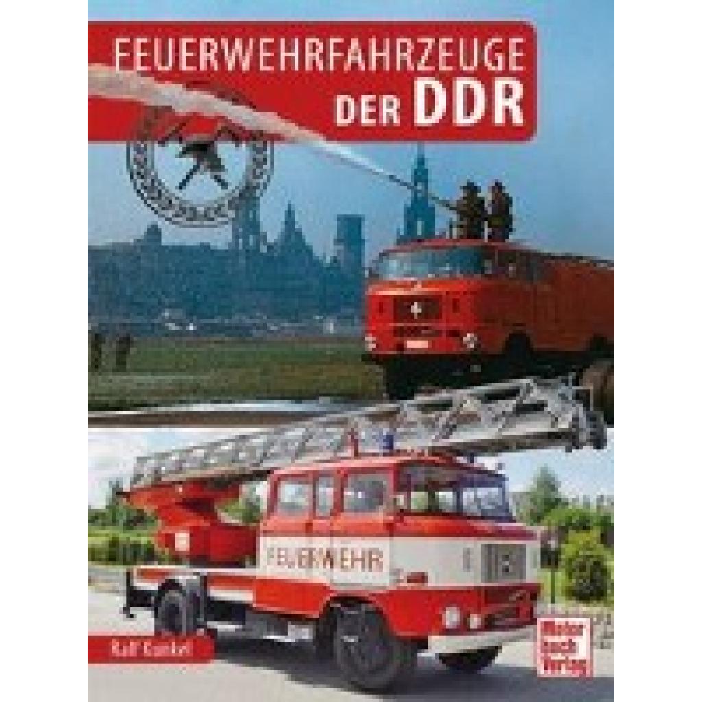 Kunkel, Ralf: Feuerwehrfahrzeuge der DDR