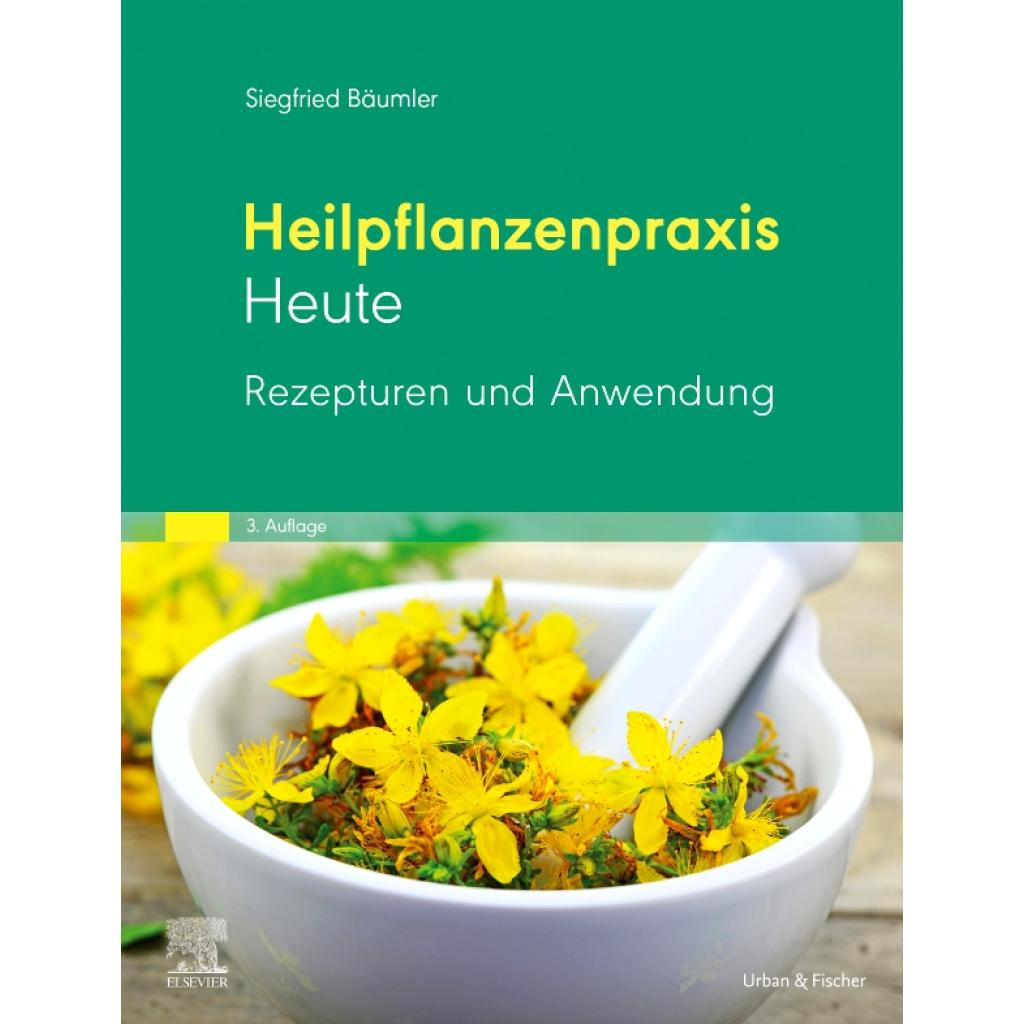 9783437572838 - Heilpflanzenpraxis Heute Rezepturen und Anwendung - Siegfried Bäumler Gebunden