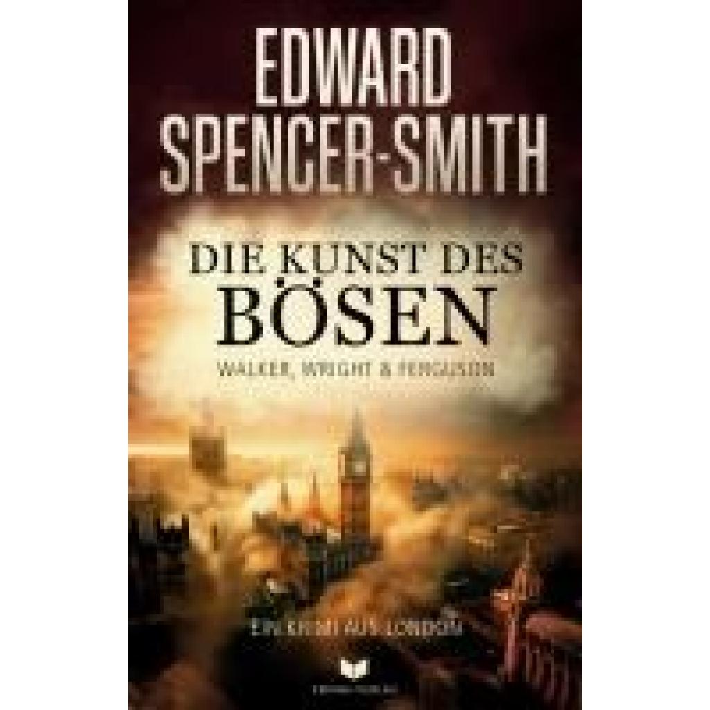 9783985954698 - Die Kunst des Bösen Ein Krimi aus London - Edward Spencer-Smith Kartoniert (TB) 9783985954698 - Die Kunst des Bösen Ein Krimi aus London - Edward Spencer-Smith Kartoniert (TB)